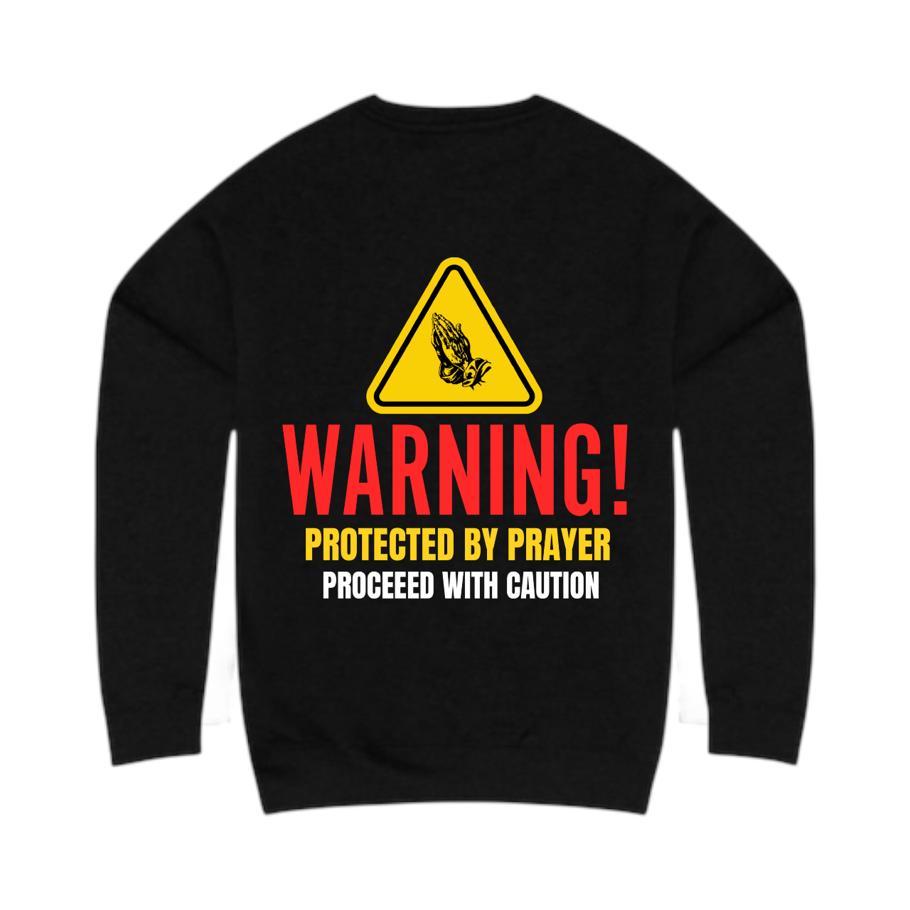 ⚠ WARNING! Protected by Prayer-Crewneck