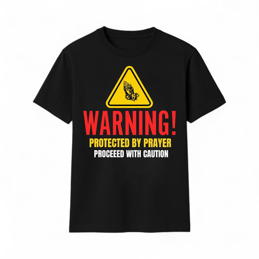 ⚠ WARNING! Protected by Prayer Tee